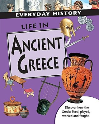 Everyday History: Life in Ancient Greece, Pearson, Anne