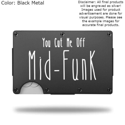 Custom YOU CUT ME OFF MID-FUNK Laser Engraved Wallet - Pick A Wallet Color