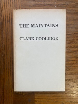 The Maintains by Clark Coolidge