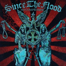 SINCE THE FLOOD - No Compromise CD