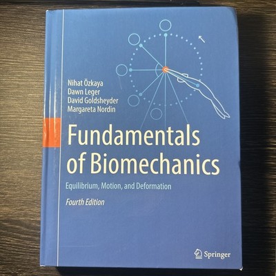 Fundamentals of Biomechanics : Equilibrium, Motion, and Deformation by David...