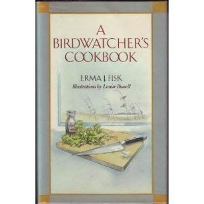 A Birdwatcher's Cookbook Hardcover Erma J. Fisk