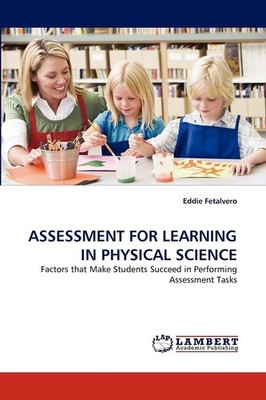 ASSESSMENT FOR LEARNING IN PHYSICAL SCIENCE: Factors that Make Students Succeed 
