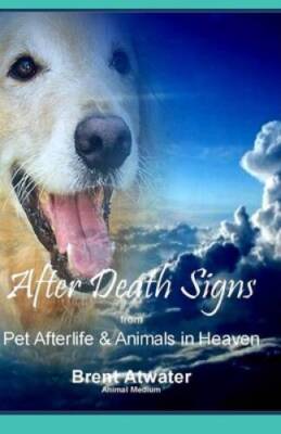 After Death Signs from Pet Afterlife  Animals in Heaven: How to Ask for  - GOOD