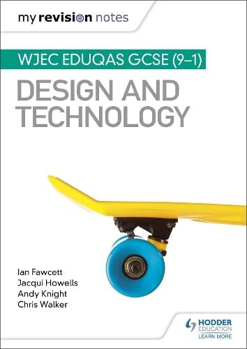 My Revision Notes: WJEC Eduqas GCSE (9-1) Design and Technology-