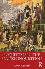 Acquittals in the Spanish Inquisition, Gunnar W. K