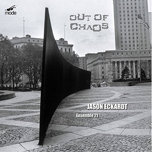 MOD-CD-137 Ensemble 21 Jason Eckardt: Out of Chaos CD NEW