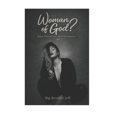 Woman of God?: Break The Pattern Keep The Promise