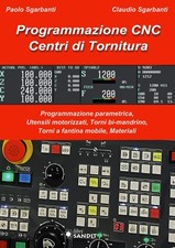 Libro - Paolo Sgarbanti / Claudio Sgarbanti - Programmazione CNC. Centri Di Torn
