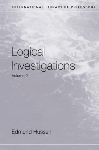 Logical Investigations Volume 2 by Edmund Husserl, Dermot Mor... - 9781138132870