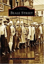 BEALE STREET (TN) (IMAGES OF AMERICA) By Beverly G. Bond & Janann Sherman *Mint*