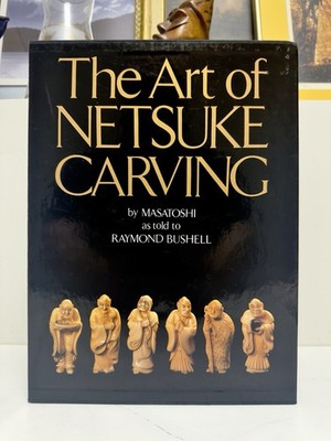 The Art of Netsuke Carving Masatoshi Bushell 1992 HC DJ Slipcase Illustrated