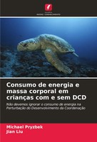 Consumo De Energia E Massa Corporal Em CriançAs Com E Sem DCD Pryzbek (U. A.)