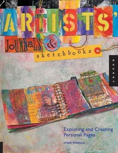 Artists' Journals and Sketchbooks: Exploring and Creating Personal Pages: Used