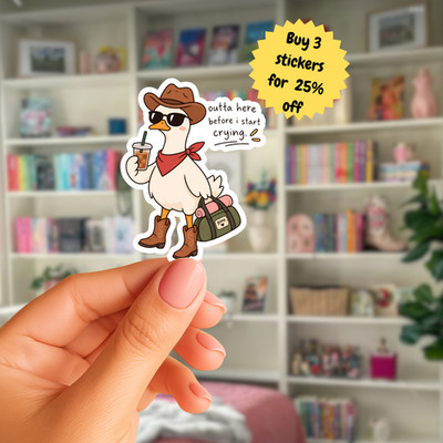 Outta Here Before I Start Crying Duck Sticker Funny Cowboy Duck Vinyl Decal