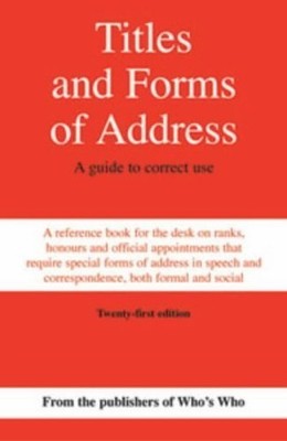 Titles and Forms of Address: A Guide to Correct Use (Whos Who) Book The Fast