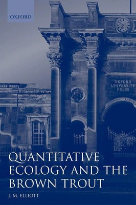 Quantitative Ecology and the Brown Trout J. M. Elliott Taschenbuch Englisch 1996