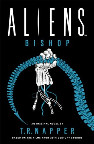 Aliens: Bishop by T R Napper: Used