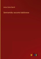 Anton Giulio Barrili | Semiramide; Racconto Babilonese | Buch | Italienisch
