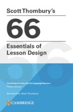 Scott Thornbury's 66 Essentials of Lesson Design Paperback: Cambridge Handbooks 