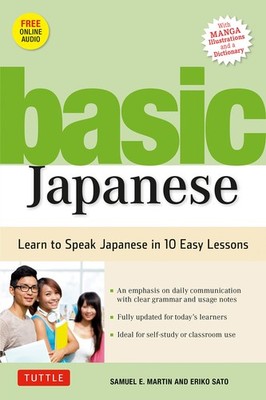 Basic Japanese: Learn to Speak Japanese in 10 Easy Lessons (Fully Revised an...