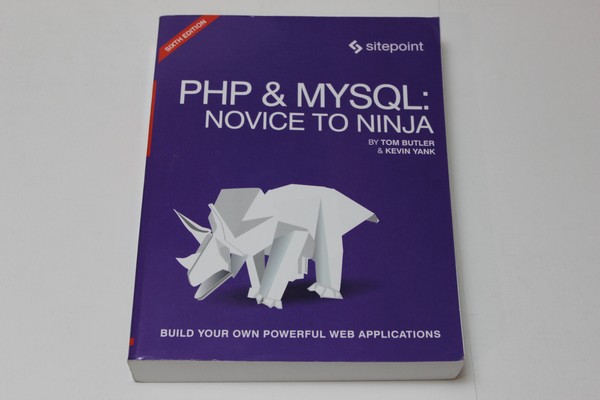 PHP and MySQL: Novice to Ninja : Get up to Speed with PHP the Easy Way by...6th