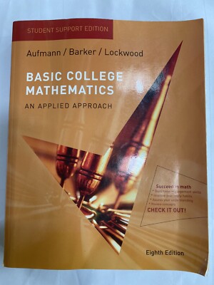 Basic College Mathematics An Applied Approach Student Support Edition, 8th ed.