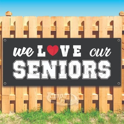 WE LOVE OUR SENIORS Advertising Family Vinyl Banner Flag Sign USA SB10500