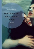 Die Dame Mit Dem Blauen Buch | Novelle | Claudia J. Schulze | Taschenbuch | 2023