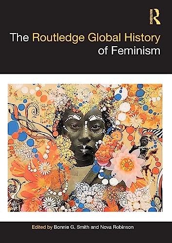 The Routledge Global History of Feminism by Bonnie G. Smith, ... - - Image 2