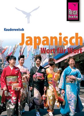 Reise Know-How Kauderwelsch Japanisch - Wort für Wort. Kauderwelsch-Sprachführer