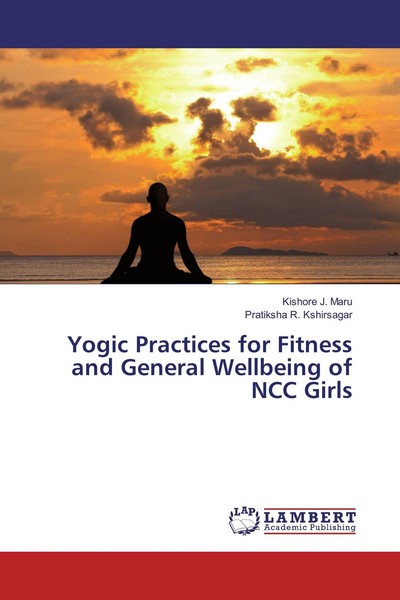 Yogic Practices For Fitness And General Wellbeing Of NCC Girls Pratiksha R. Kshi-image
