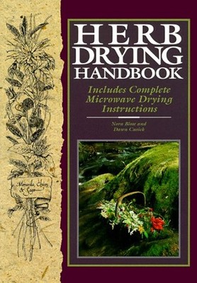 Herb Drying Handbook : Includes Complete Microwave Drying Instruc