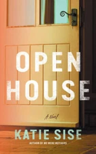 Open House: A Novel - Hardcover By Sise, Katie - GOOD