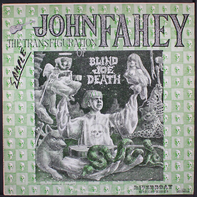 John Fahey The Transfiguration of Blind〜 JOHN FAHEY: the transfiguration of blind joe death RIVERBOAT 12