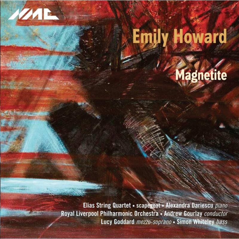 NMCD219 Emily Howard Emily Howard: Magnetite CD NMCD219 NEW