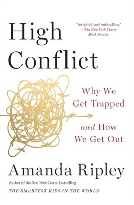 High Conflict: Why We Get Trapped and How We Get Out by Amanda Ripley PAPERBACK