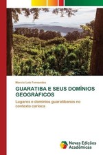 Guaratiba E Seus Domnios Geogrficos by Marcio Luis Fernandes Paperback Book