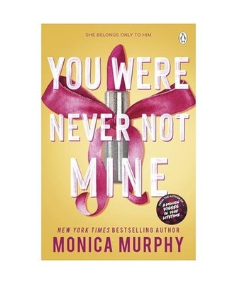 You Were Never Not Mine, Murphy, Monica