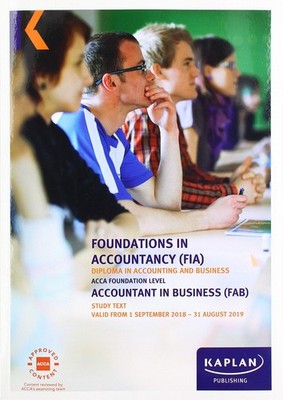 FAB - ACCOUNTANT IN BUSINESS - STUDY TEXT,Kaplan Publishing