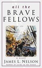 All the Brave Fellows Hardcover James L. Nelson