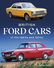 British Ford Cars of the 1960s and 1970s -  NEW James Taylor 2022