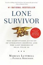 Lone Survivor : The Eyewitness Account of Operation Redwing and the Lost...