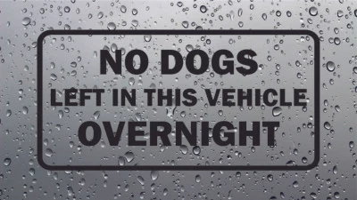 JJD-STICKERS No Dogs Left In This Vehicle Overnight Funny Sticker Vinyl Decal Shop Business