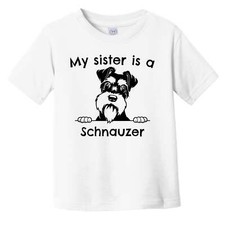 My Sister Is A Schnauzer Cute Infant Toddler T-Shirt