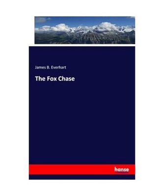 The Fox Chase, Everhart, James B.