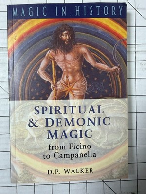 Spiritual and Demonic Magic : From Ficino to Campanella by D. Walker 2000, TPB