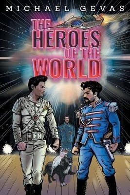 The Heroes Of The World By Michael Gevas - New Copy - 9781039164833