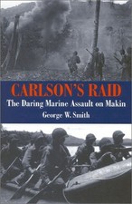 CARLSON'S RAID By George W. Smith - Hardcover **Mint Condition**
