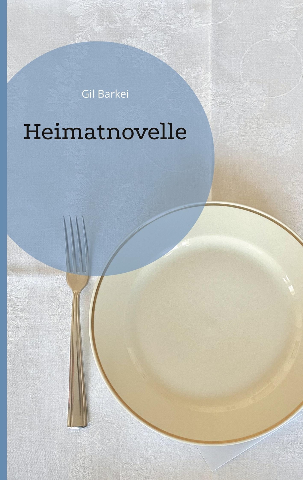 Thumbnail - Gil Barkei | Heimatnovelle | Taschenbuch | Deutsch (2021) | Paperback